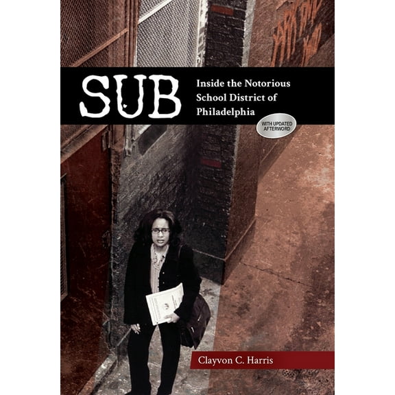 Sub: Inside the Notorious School District of Philadelphia, (Hardcover)