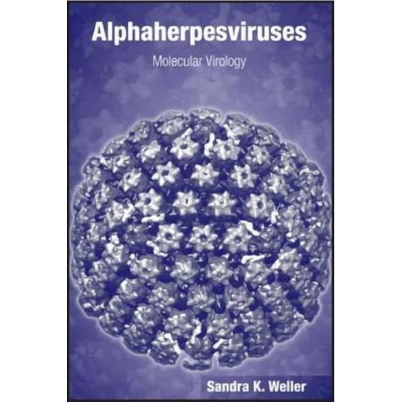 Alphaherpesviruses: Molecular Virology, (Hardcover)