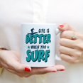 thumbnail image 3 of Coffee Mugs Life Is Better When You Surf Summer Beach Gifts for Surfing Lover or Surfer Coffee Lovers 11oz 15oz White Mug Christmas Gift, 3 of 7