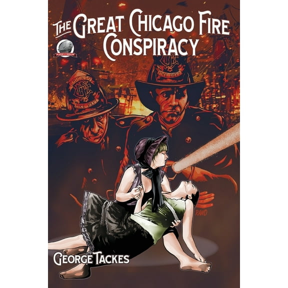The Great Chicago Fire Conspiracy (Paperback) by George Tackes