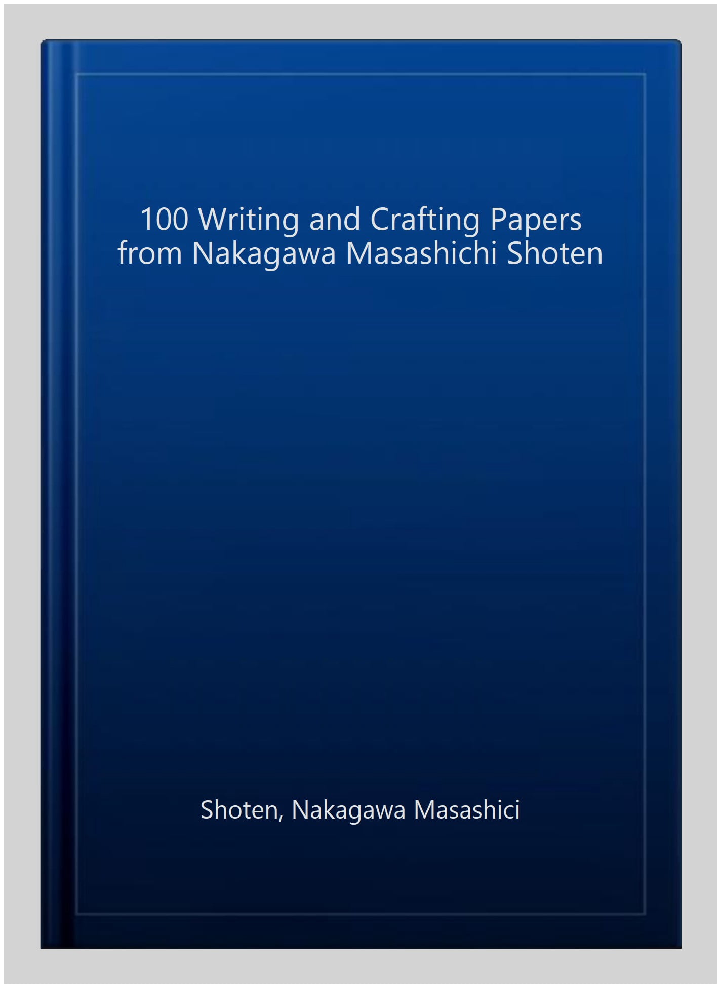 Pre-Owned 100 Writing & Crafting Papers: Nakagawa Masashichi Shoten -- Nakagawa Masashichi Shoten Co Ltd