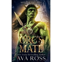 Monster Mate Hunt Orc's Mate: An Orc Fantasy Romance, Book 6, (Paperback)