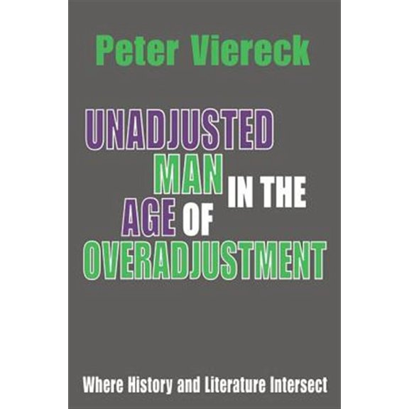 Pre-Owned Unadjusted Man in the Age of Overadjustment: Where History and Literature Intersect Paperback