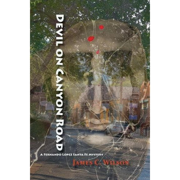 Devil on Canyon Road: A Fernando Lopez Santa Fe Mystery (Paperback)