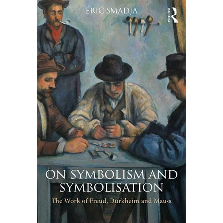 ISBN 9780815357209 product image for On Symbolism and Symbolisation: The Work of Freud, Durkheim and Mauss (Paperback | upcitemdb.com