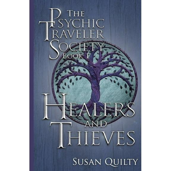 The Psychic Traveler Society Healers and Thieves, Book 1, (Paperback)