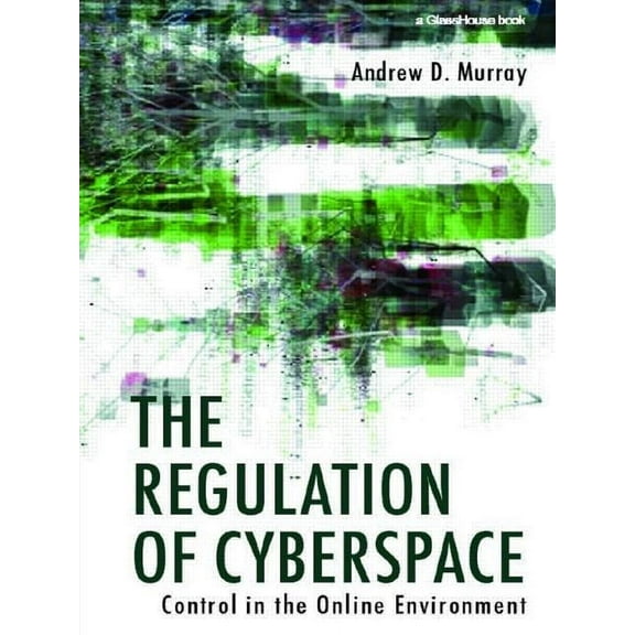 The Regulation of Cyberspace: Control in the Online Environment, (Paperback)