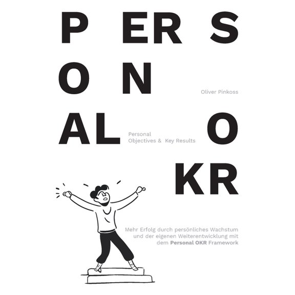 Personal OKR: Mehr Erfolg im persÃ¶nlichen Wachstum und der Weiterentwicklung., (Paperback)
