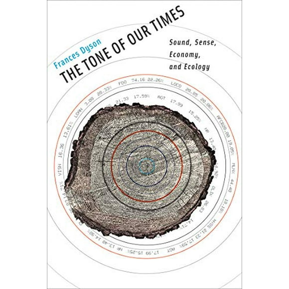 The Tone of Our Times: Sound, Sense, Economy, and Ecology (Leonardo)