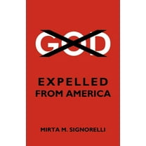 God: Expelled from America, (Paperback)