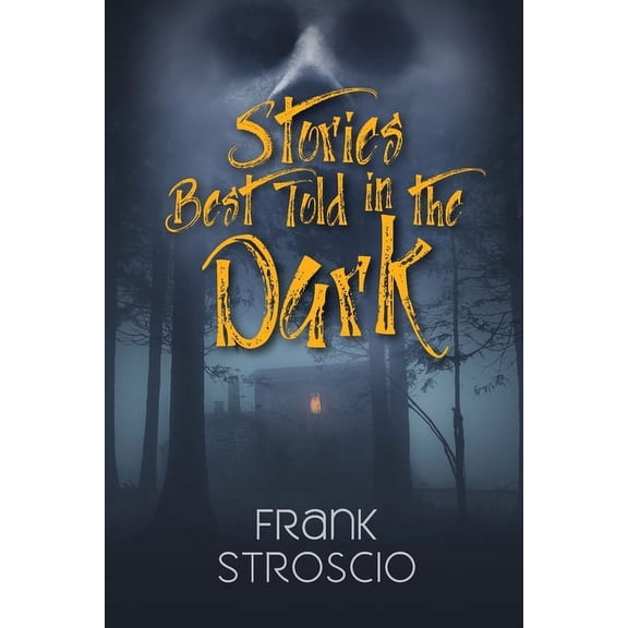 Stories Best Told in the Dark, (Paperback)