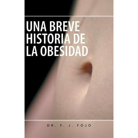 Una Breve Historia de La Obesidad (Paperback)