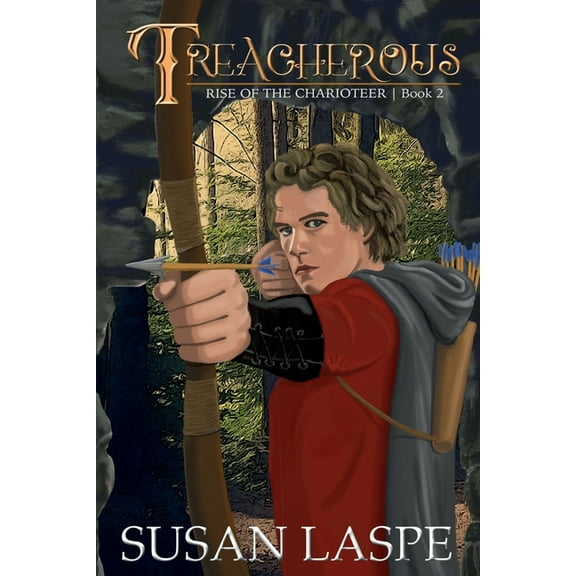 Rise of the Charioteer Treacherous: A Medieval Tale of Myth and Sorcery, Book 2, (Paperback)