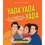 Yada Yada Yada : Life-according to Seinfeld's Jerry, Elaine, George & Kramer (Hardcover)