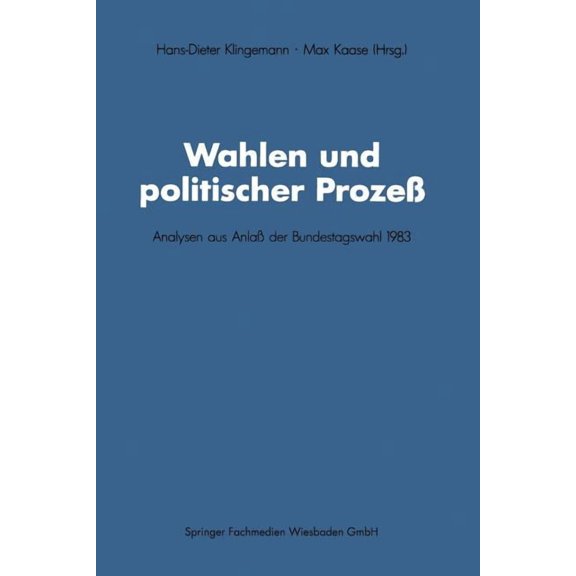 Schriften Des Zentralinstituts Feur Sozi Wahlen Und Politischer ProzeÃ: Analysen Aus AnlaÃ Der Bundestagswahl 1983, Book 49, (Paperback)