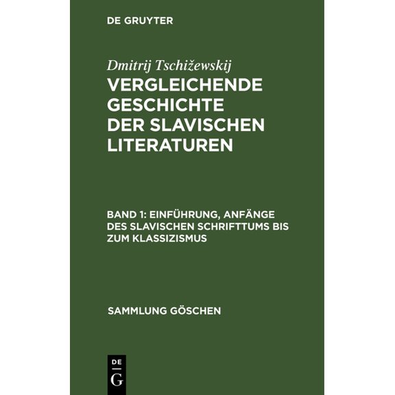 Sammlung Göschen Einführung, Anfänge Des Slavischen Schrifttums Bis Zum Klassizismus, Book 1222, (Hardcover)