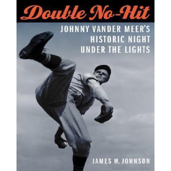 Double No-Hit: la Nuit Historique de Johnny Vander Meer sous les Lumières