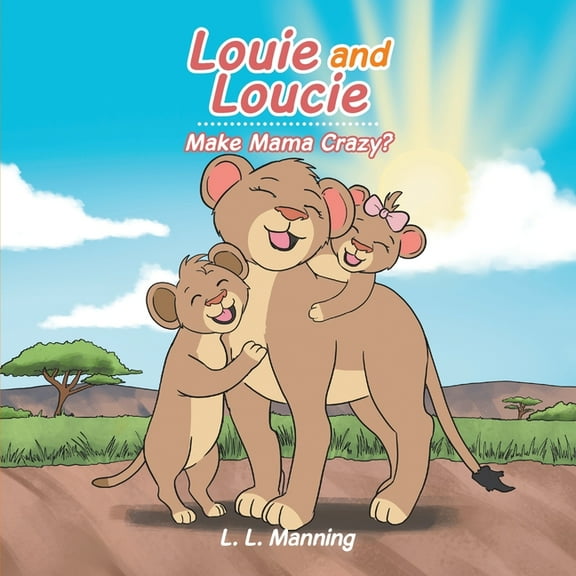 Louie and Loucie Make Mama Crazy?, (Paperback)