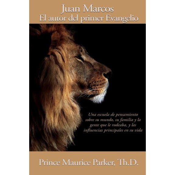 Juan Marcos: El autor del primer Evangelio, (Paperback)