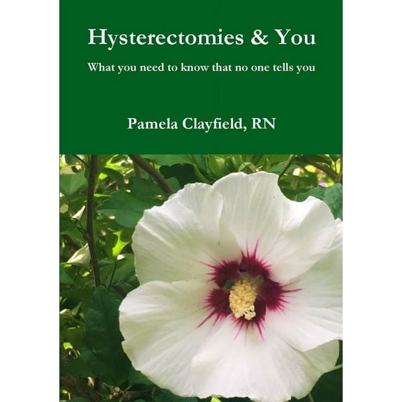 Hysterectomies & You, (Paperback)