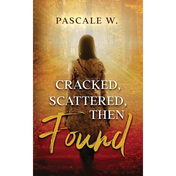 Cracked, Scattered, Then Found, (Paperback)