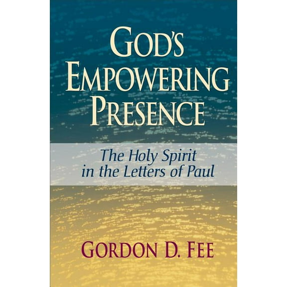 God's Empowering Presence: The Holy Spirit in the Letters of Paul, (Paperback)