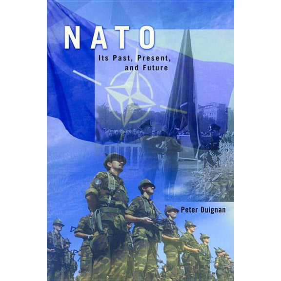 NATO : Its Past, Present, and Future (Paperback)