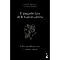 El PequeÃ±o Libro de la FilosofÃ­a Estoica: SabidurÃ­a ClÃ¡sica Para La Vida Moderna / The Little Book of Stoicism, (Paperback)