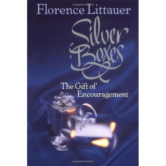 Silver Boxes: The Encouragement Gift (Hardcover) by Florence Littauer