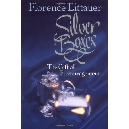 Silver Boxes: The Encouragement Gift (Hardcover) by Florence Littauer