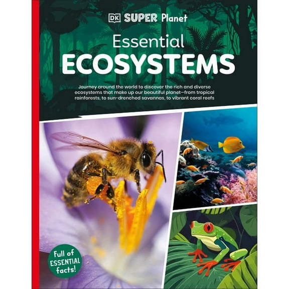DK Super Planet DK Super Planet Essential Ecosystems, (Hardcover)