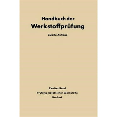 Handbuch Der Werkstoffprüfung: Die Prüfung Der Metallischen Werkstoffe (Paperback)