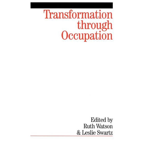 Transformation Through Occupation: Human Occupation in Context, (Paperback)