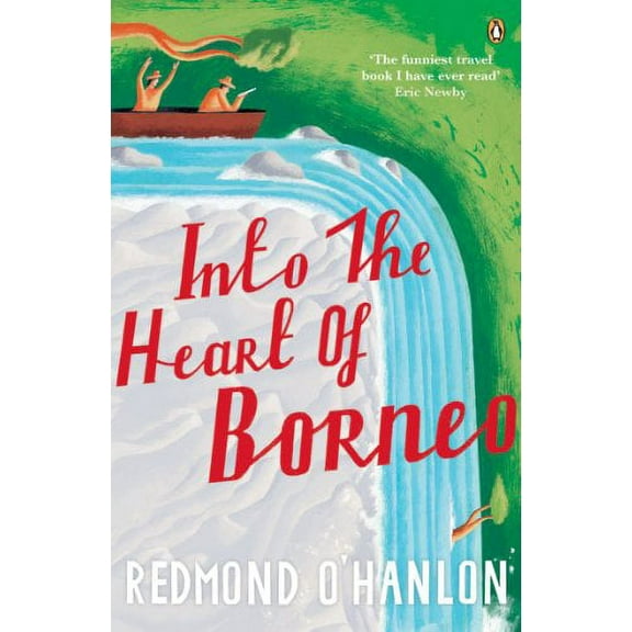 Into the Heart of Borneo Redmond O'Hanlon (Paperback)
