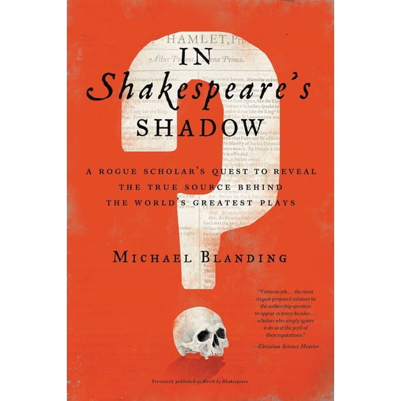Pre-Owned In Shakespeare's Shadow: A Rogue Scholar's Quest to Reveal the True Source Behind the World's Greatest Plays (Paperback) 0316493279 9780316493277
