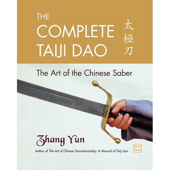 The Complete Taiji Dao : The Art of the Chinese Saber (Paperback)