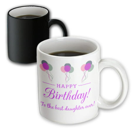 3dRose Happy Birthday - Best Daughter ever, Magic Transforming Mug,