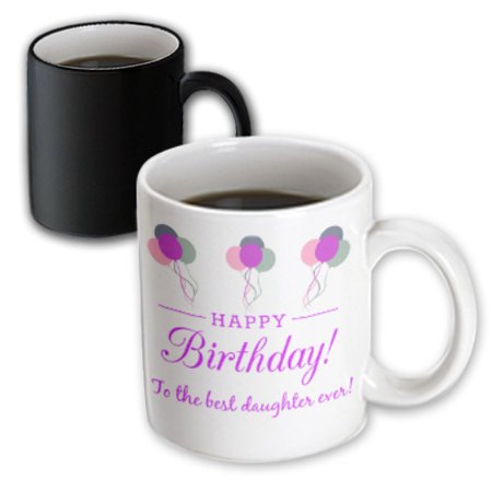 3dRose Happy Birthday - Best Daughter ever, Magic Transforming Mug, (Happy Birthday Best Girlfriend)