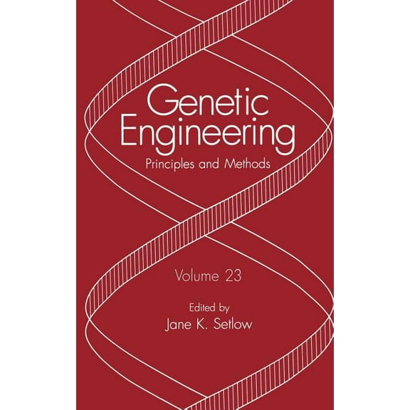 Genetic Engineering: Principles and Meth Genetic Engineering: Principles and Methods, Book 23, (Hardcover)