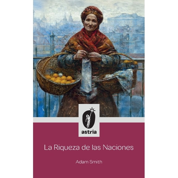 La Riqueza de las Naciones, (Hardcover)