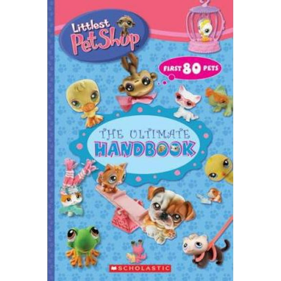 Pre-Owned Littlest Pet Shop: the Ultimate Handbook (Paperback) 0439887828 9780439887823
