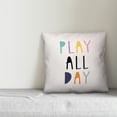 thumbnail image 3 of Creative Products Play All Day 16x16 Spun Poly Pillow, 3 of 3