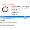 thumbnail image 2 of Rear Crankshaft Seal - Compatible with 2007 - 2012 Chevy Silverado 3500 HD 6.0L V8 2008 2009 2010 2011, 2 of 2
