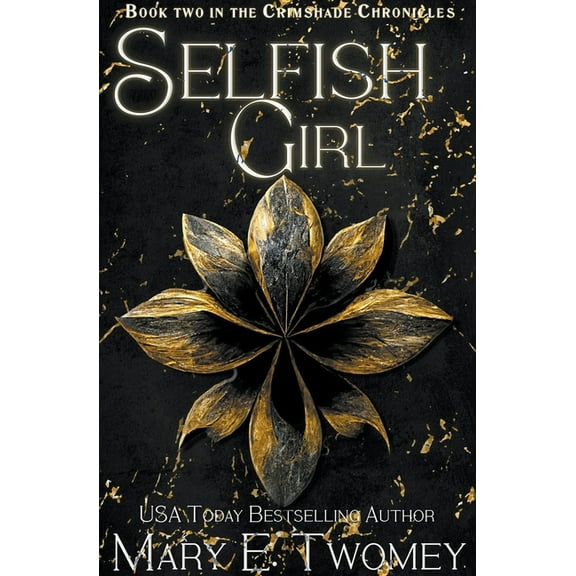 The Crimshade Chronicles Selfish Girl, Book 2, (Paperback)