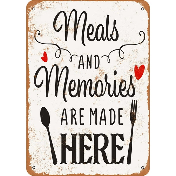 Meals And Memories Are Made Here Metal Sign 7x10 Inch Vintage Look Walmart Com Walmart Com Meals And Memories Are Made Here Metal Sign 7x10 Inch Vintage Look Walmart Com Walmart Com