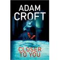 thumbnail image 1 of Closer To You Broché – 23 Février 2020 par Adam Croft, 1 of 1