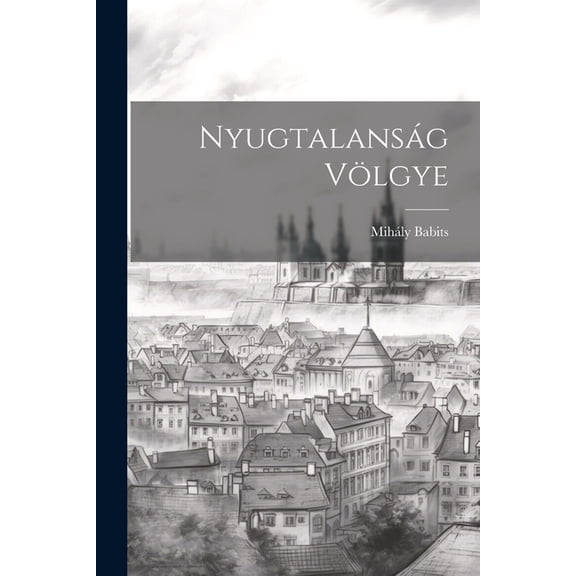 NyugtalansÃ¡g vÃ¶lgye, (Paperback)