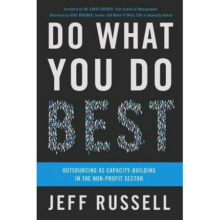 Do What You Do Best: Outsourcing As Capacity-Building In The Non-Profit Sector -
