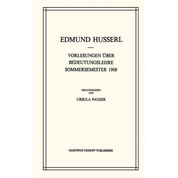 Husserliana: Edmund Husserl - Gesammelte Vorlesungen Ãber Bedeutungslehre Sommersemester 1908, Book 26, (Hardcover)