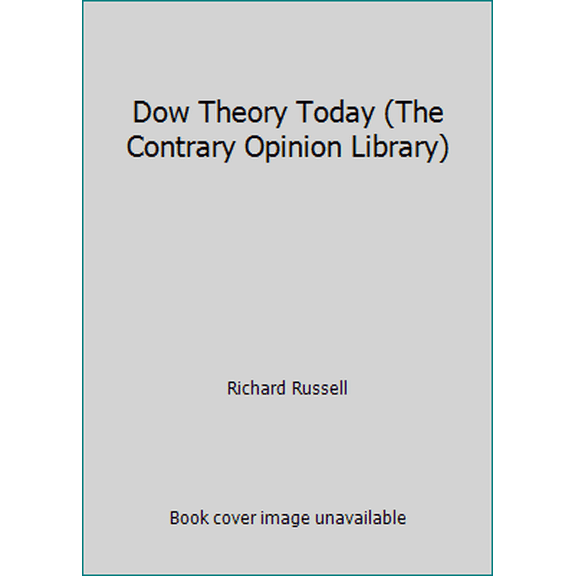 Pre-Owned Dow Theory Today (The Contrary Opinion Library) (Paperback) 0870340611 9780870340611
